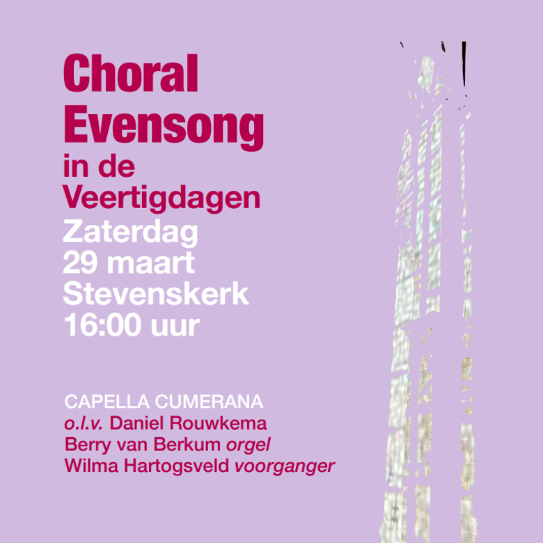 Choral Evensong 
Capella Cumerana
29 maart