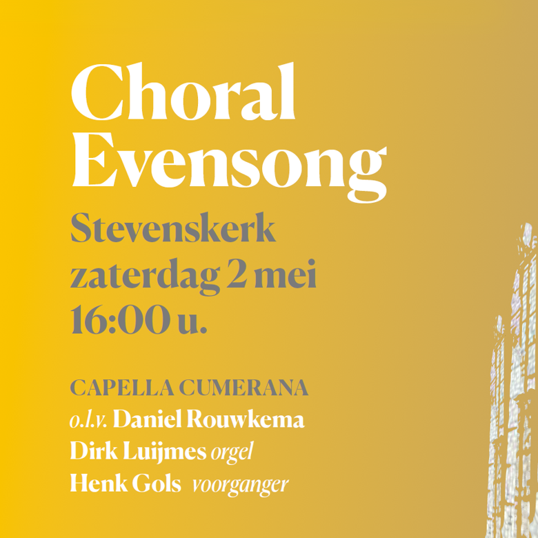 Choral Evensong 
Capella Cumerana
2 mei